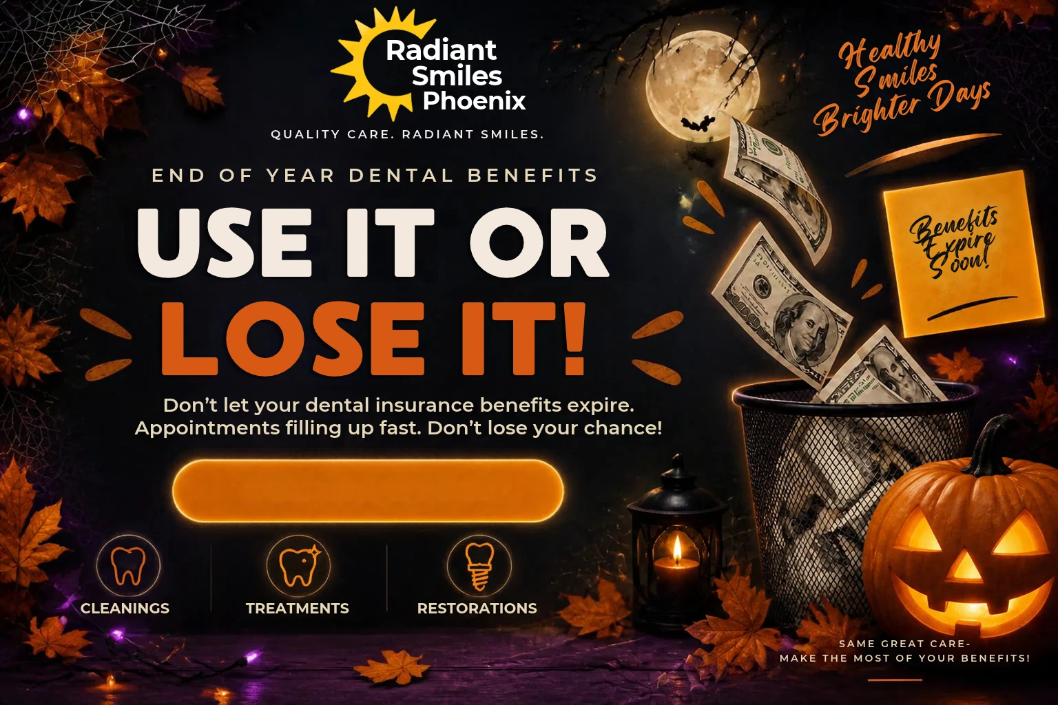 Use it or lose it! End of year dental benefits at Radiant Smiles Phoenix